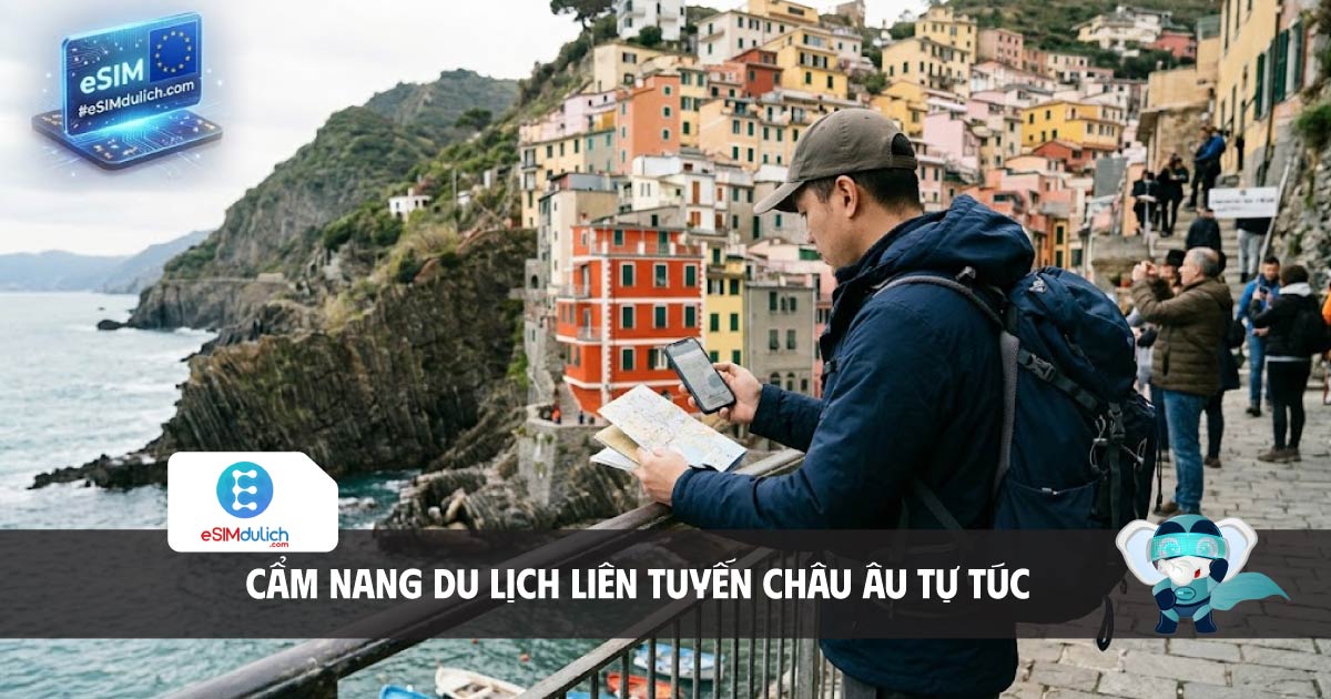 cẩm nang du lịch châu âu tự túc bằng điện thoại