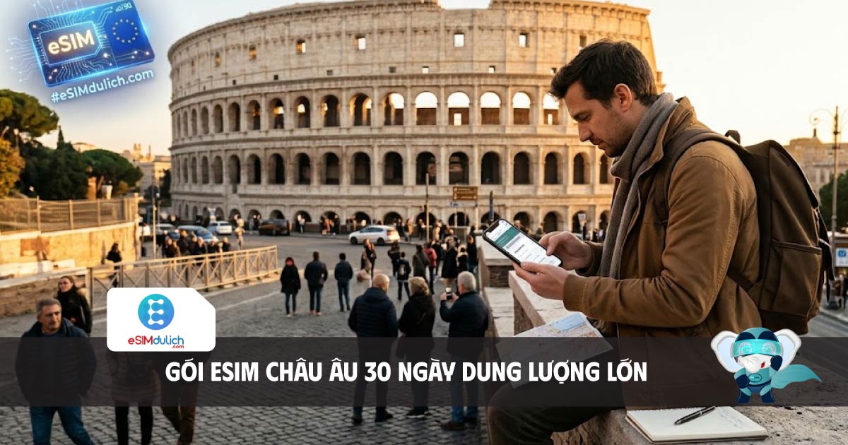 g&oacute;i esim ch&acirc;u &acirc;u 30 ng&agrave;y dung lượng lớn