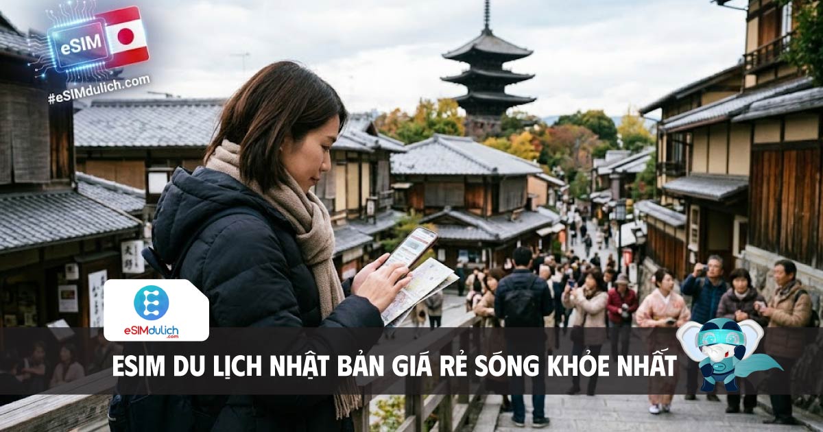 esim du lịch nhật bản gi&aacute; rẻ s&oacute;ng khỏe nhất