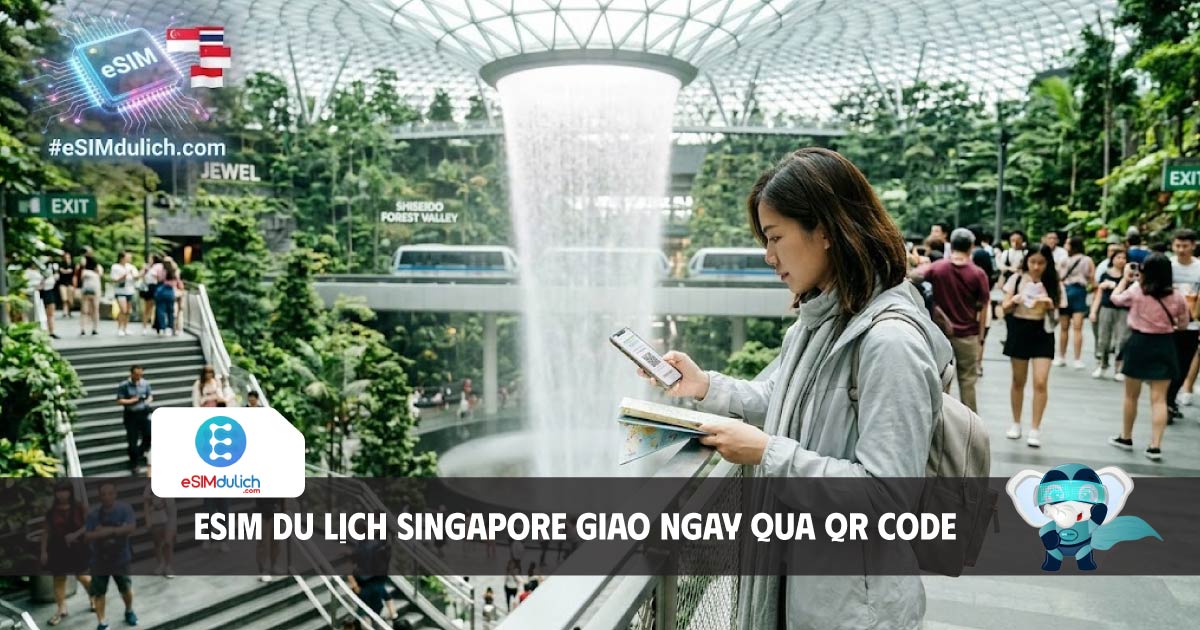 esim du lịch singapore giao ngay qua qr code