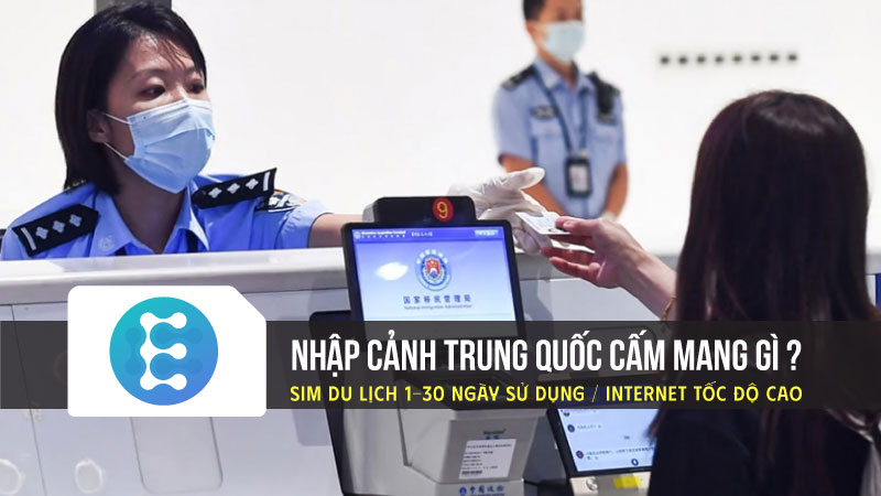 Nhập cảnh Trung Quốc cấm mang gì, checklist bạn nên nhớ